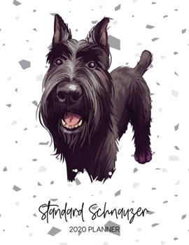 Paperback Standard Schnauzer 2020 Planner: Dated Weekly Diary With To Do Notes & Dog Quotes Book