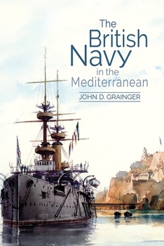 Hardcover The British Navy in the Mediterranean Book