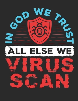 In God We Trust All Else We Virus Scan: System Administrator 2020 Weekly Planner (Jan 2020 to Dec 2020), Paperback 8.5 x 11, Sys Admin Calendar Schedule Organizer
