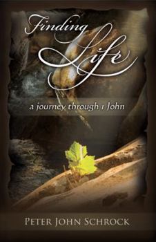 Paperback Finding Life: a journey through 1 John Book