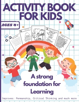 Paperback Activity Book for Kids - Ages 4+: A Strong Foundation for Handwriting, Learning and so much more Book