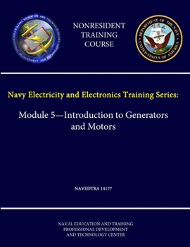 Paperback Navy Electricity and Electronics Training Series: Module 5 - Introduction to Generators and Motors - NAVEDTRA 14177 - (Nonresident Training Course) Book