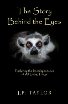 The Story Behind the Eyes: Exploring the Interdependence of All Living Things