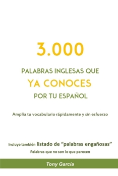 Paperback 3.000 Palabras inglesas que ya conoces por tu español: Amplía tu vocabulario rápidamente y sin esfuerzo [Spanish] Book