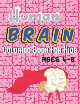 Paperback Human Brain Coloring Book For Kids Ages 4-8: A unique coloring books kids activity gift from mom Book