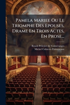 Paperback Pamela Mariee Ou Le Triomphe Des Epouses, Drame En Trois Actes, En Prose... [French] Book