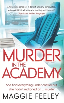 Paperback Murder In The Academy: A chilling murder mystery set in Belfast Book