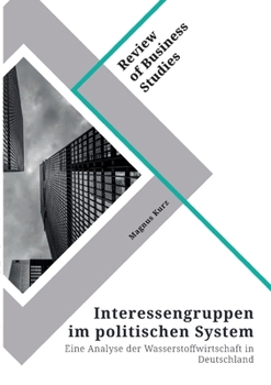 Paperback Interessengruppen im politischen System. Eine Analyse der Wasserstoffwirtschaft in Deutschland [German] Book