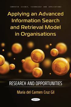 Paperback Applying an Advanced Information Search and Retrieval Model in Organisations: Research and Opportunities Book