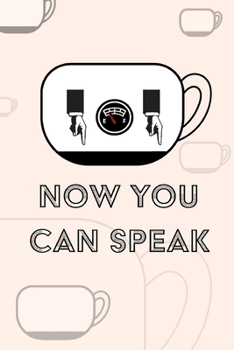 Paperback Coffee Notebook - Now You Can Speak: Coffee Notebook Blank Lined Book