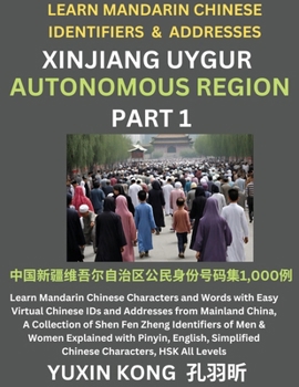 Paperback Xinjiang Autonomous Region of China (Part 1): Learn Mandarin Chinese Characters and Words with Easy Virtual Chinese IDs and Addresses from Mainland Ch [Chinese] Book