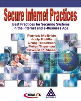 Paperback Secure Internet Practices: Best Practices for Securing Systems in the Internet and E-Business Age Book