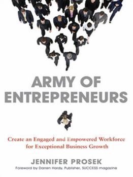 Hardcover Army of Entrepreneurs: Create an Engaged and Empowered Workforce for Exceptional Business Growth Book