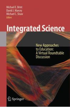 Integrated Science: New Approaches to Education A Virtual Roundtable Discussion