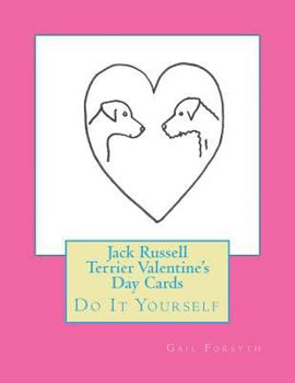 Jack Russell Terrier Valentine's Day Cards: Do It Yourself