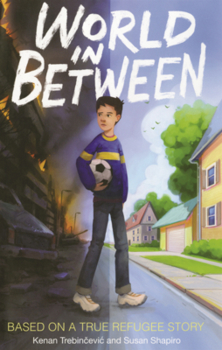 Library Binding World in Between: Based on a True Refugee Story Book