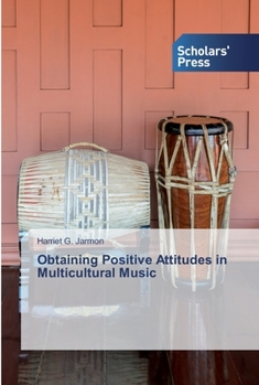 Paperback Obtaining Positive Attitudes in Multicultural Music Book