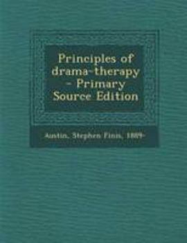 Paperback Principles of Drama-Therapy - Primary Source Edition Book