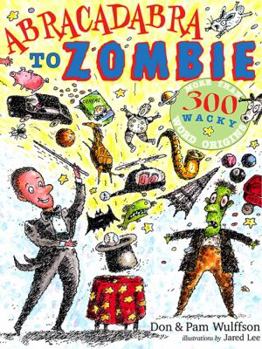 Hardcover Abracadabra to Zombie: More Than 300 Wacky Word Origins Book