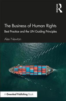 Paperback The Business of Human Rights: Best Practice and the UN Guiding Principles Book