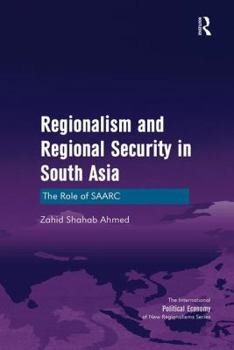 Paperback Regionalism and Regional Security in South Asia: The Role of SAARC Book