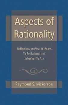 Hardcover Aspects of Rationality: Reflections on What It Means to Be Rational and Whether We Are Book