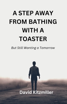 Paperback A Step Away From Bathing with a Toaster Book