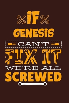 If Genesis Can't Fix It: Notebook Gift lined Journal, notebook for writing, Personalized Genesis Name Gift Idea Notebook Diary: Gift for Genesis, Notebook for Genesis 120 Pages
