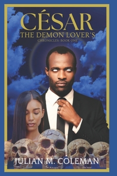 Paperback Cesar: The Demon Lover's Chronicles - Book 1: Cesar: The Demon Lover's Chronicles - Book 1 Book