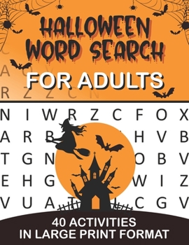 Halloween Word Search For Adults: 40 Activities In Large Print Format Hard Level Puzzles Activity Book For Relaxation
