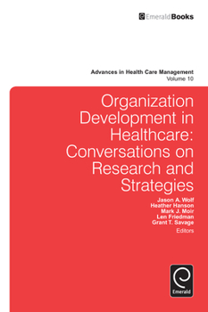 Hardcover Organization Development in Healthcare: Conversations on Research and Strategies Book