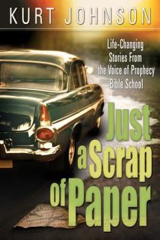 Paperback Just a Scrap of Paper: Life-Changing Stories from the Voice of Prophecy Bible School Book