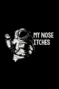My nose itches: 6x9 Spaceman | blank with numbers paper | notebook | notes