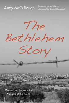 Paperback The Bethlehem Story: Mission and Justice in the Margins of the World Book