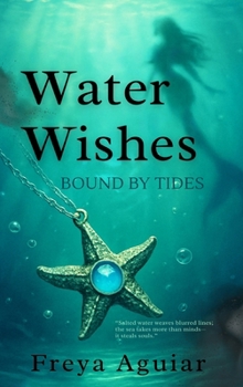 Water Wishes: Bound by Tides