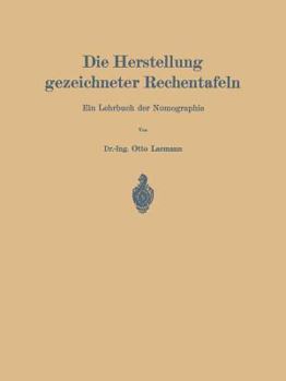 Paperback Die Herstellung Gezeichneter Rechentafeln: Ein Lehrbuch Der Nomographie [German] Book