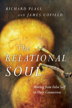 Paperback The Relational Soul: Moving from False Self to Deep Connection Book