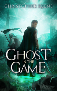 Ghost in the Game - Book #3 of the Dream State Saga