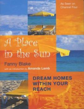 A Place in the Sun: Dream Homes Within Your Reach - Book  of the A Place in the Sun