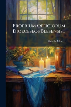 Paperback Proprium Officiorum Dioeceseos Blesensis... [Latin] Book