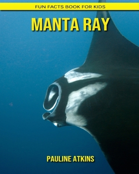Manta ray: Fun Facts Book for Kids