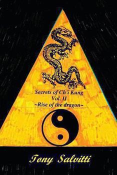 Paperback Secrets of Ch'i Kung Rise of the dragon Volume II: Rise of the dragon Book