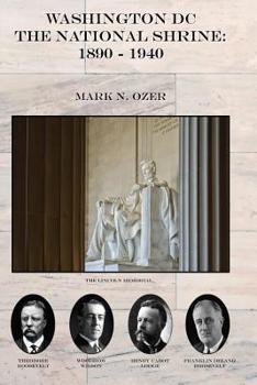 Paperback Washington DC, The National Shrine: 1890 - 1940 Book