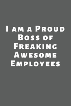 I'm a proud boss freaking awesome employees: Lined Notebook / Journal Gift, 110 Pages, 6x9, Soft Cover, Matte Finish