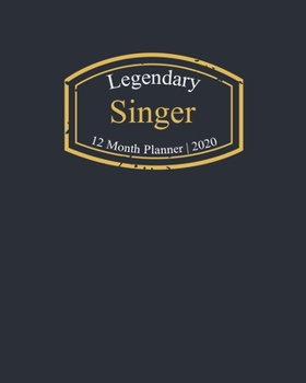 Paperback Legendary Singer, 12 Month Planner 2020: A classy black and gold Monthly & Weekly Planner January - December 2020 Book