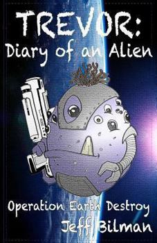 Paperback Trevor: Diary of an Alien: Operation Earth Destroy Book