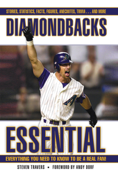 Hardcover Diamondbacks Essential: Everything You Need to Know to Be a Real Fan! Book