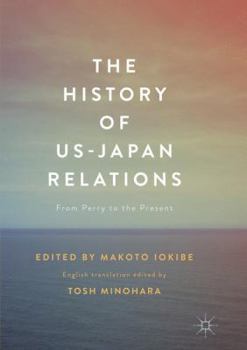 Paperback The History of US-Japan Relations: From Perry to the Present Book