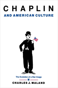 Hardcover Chaplin and American Culture: The Evolution of a Star Image Book