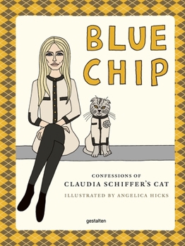 Hardcover Blue Chip: Confessions of Claudia Schiffer's Cat Book